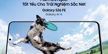 Samsung Galaxy S26 FE: Mang đến trải nghiệm flagship mới nhất, tập trung giá trị thiết yếu cho người dùng