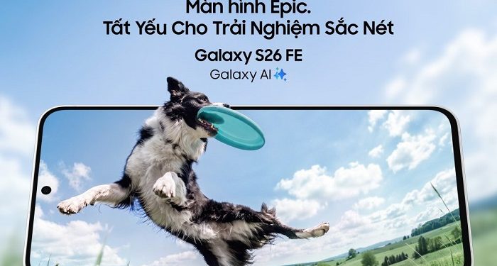 Samsung Galaxy S26 FE: Mang đến trải nghiệm flagship mới nhất, tập trung giá trị thiết yếu cho người dùng